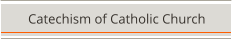 Catechism of Catholic Church