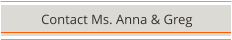 Contact Ms. Anna & Greg