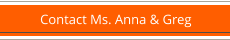 Contact Ms. Anna & Greg