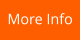 More Info